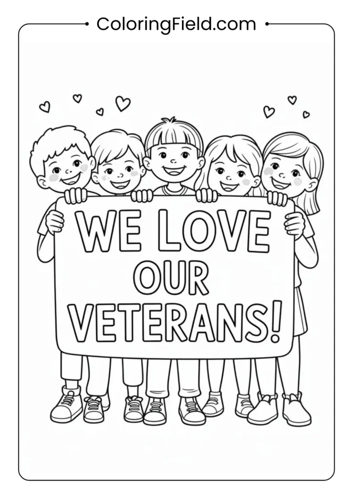 Kids holding a sign that says “We Love Our Veterans!” coloring page featuring smiling children proudly displaying a heartfelt message with patriotic decorations.
